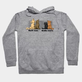 Bark Less. Smile More. Hoodie